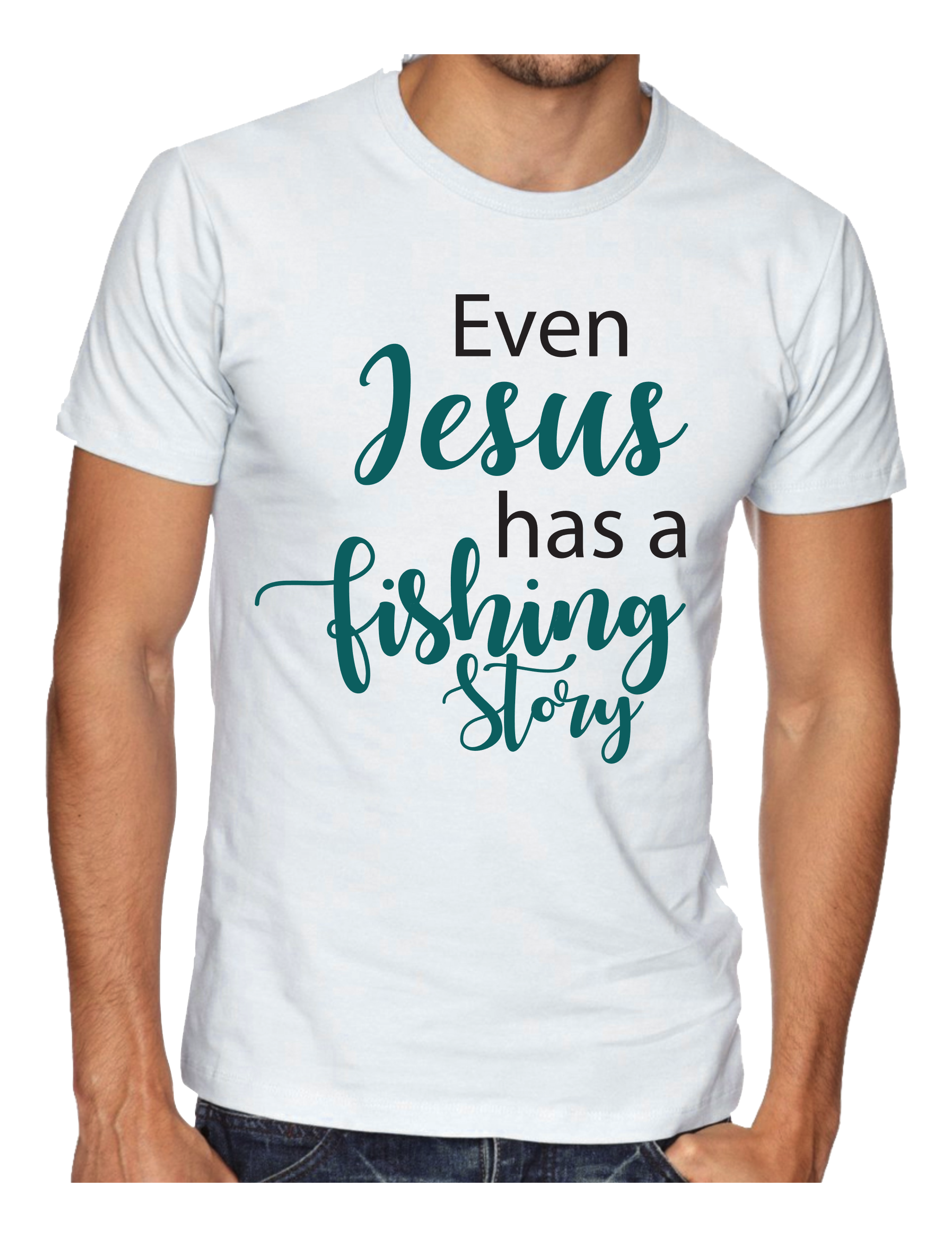 Even Jesus had a Fishing Story Tee Shirt