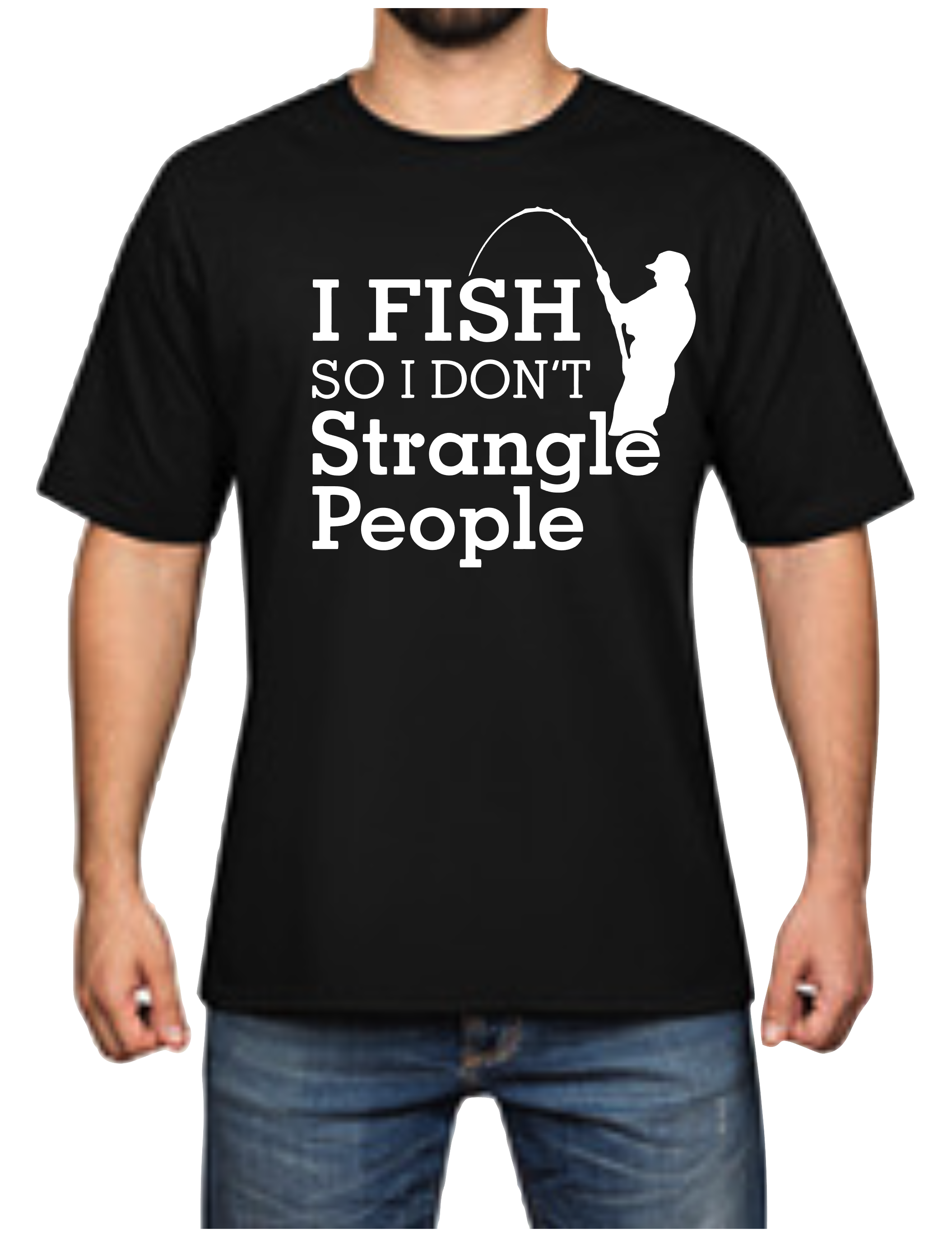 I Fish So I Don't Strangle People Man