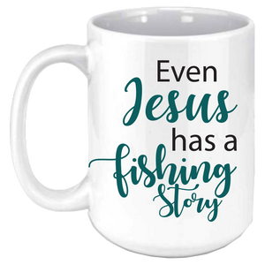 Even Jesus has a Fishing Story Coffee Mug/Fishing Mug/ Personalized Coffee Mug/Vacation Coffee Mug/Pick Your Theme/ Custom Picture Coffee Mug