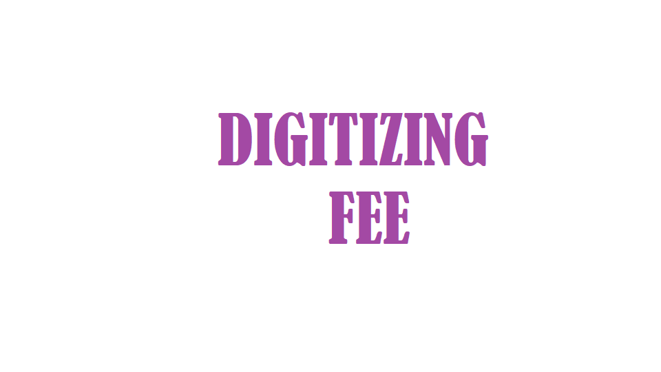 Embroidery Digitizing/Stitch-Out Fee